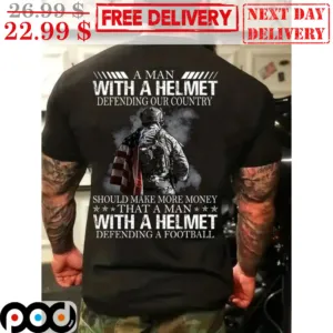 A Man With A Helmet Defending Our Country Should Make More Money That A Man With A Helmet Defending A Football Shirt