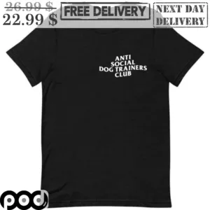 Anti Social Dog Trainers Club Shirt