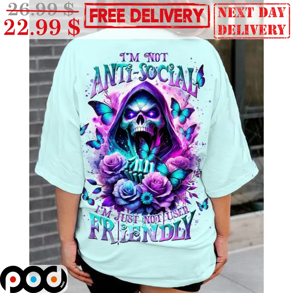 Death I'm Not Anti-Social I'm Just Not User Friendly Shirt