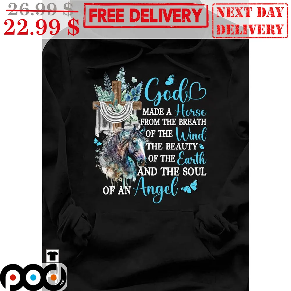 God Made A Horse From The Breath Of The Wind The Beauty If The Earth And The Soul Of An Angel Shirt