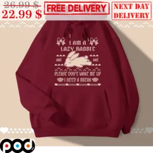 I Am A Lazy Rabbit Please Dont' Wake Me Up I Need A Greak Ugly Christmas Shirt