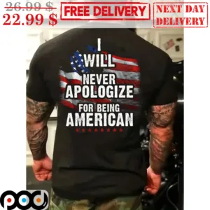 I Will Never Apologize For Being American Vintage Shirt