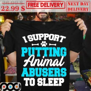 Keanu Reeves I Support Putting Animal Abusers To Sleep Shirt