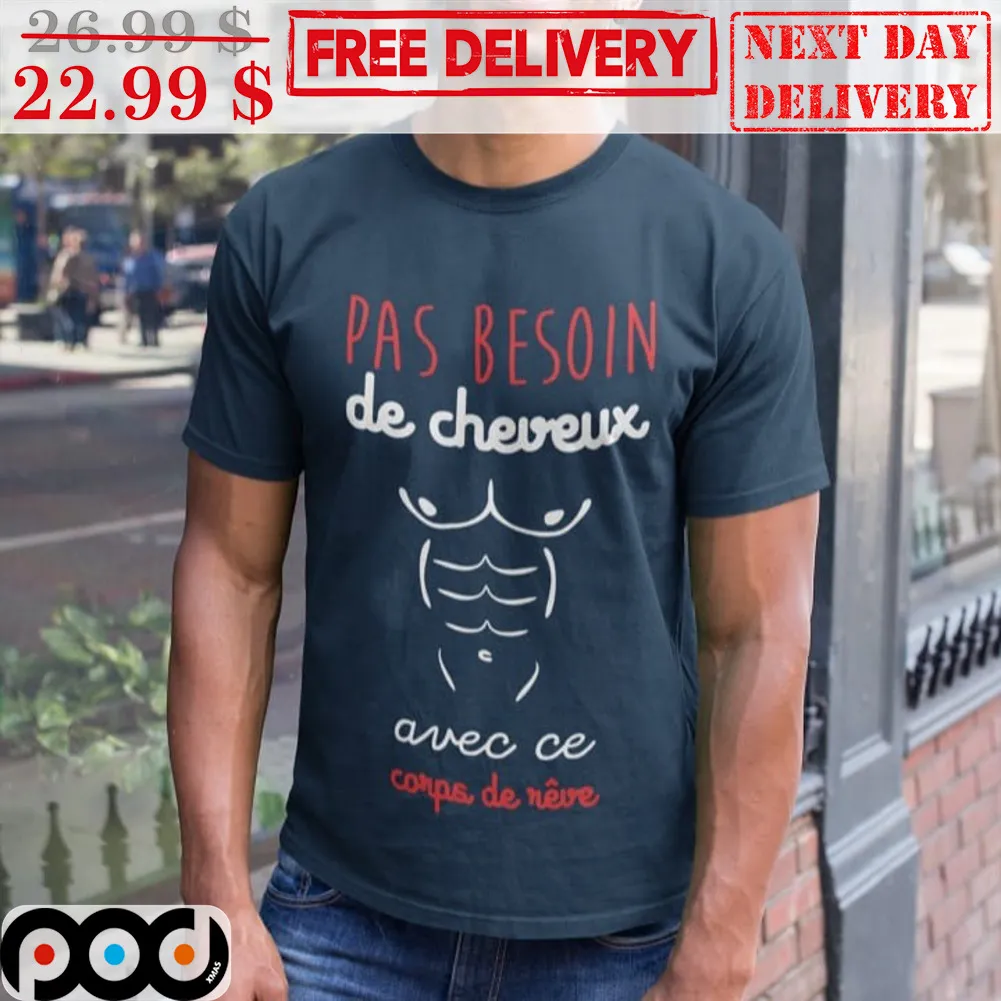 Pas Besoin De Cheveux Avec ce Shirt
