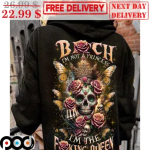 Skull Queen Bitch I'm Not A Princess I'm The Fucking Queen Shirt