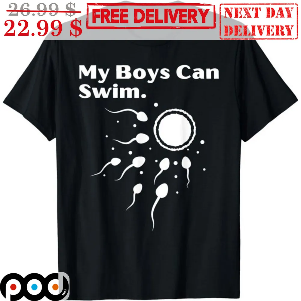 Sperm My Boys Can Swim Shirt