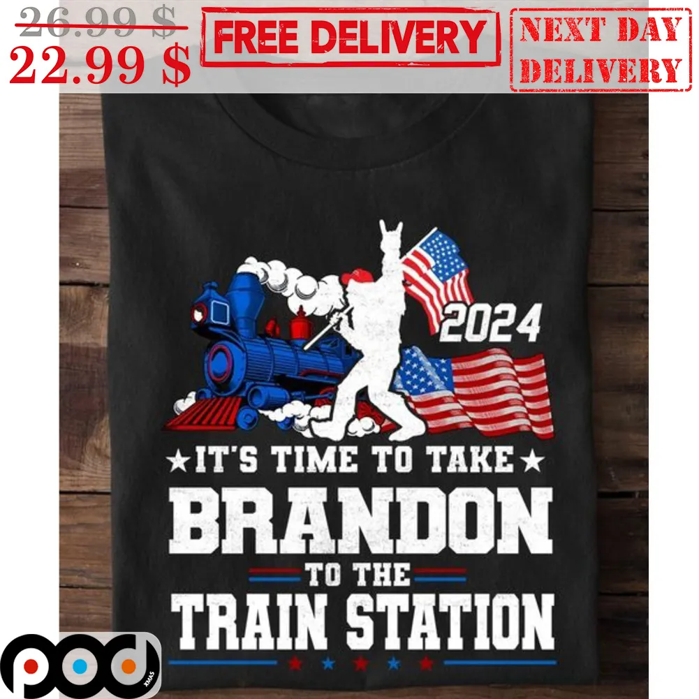 Bigfoot It's Time To Take Brandon To The Train Station 2024 Shirt