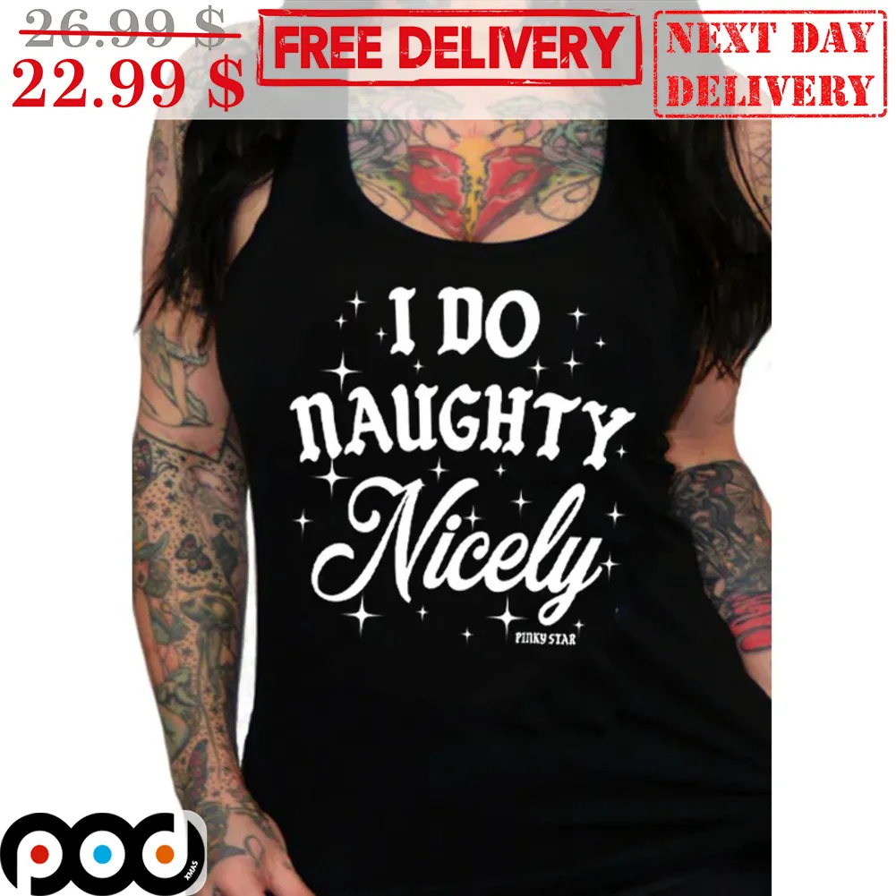 I Do Naughty Nicely Shirt