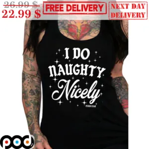 I Do Naughty Nicely Shirt