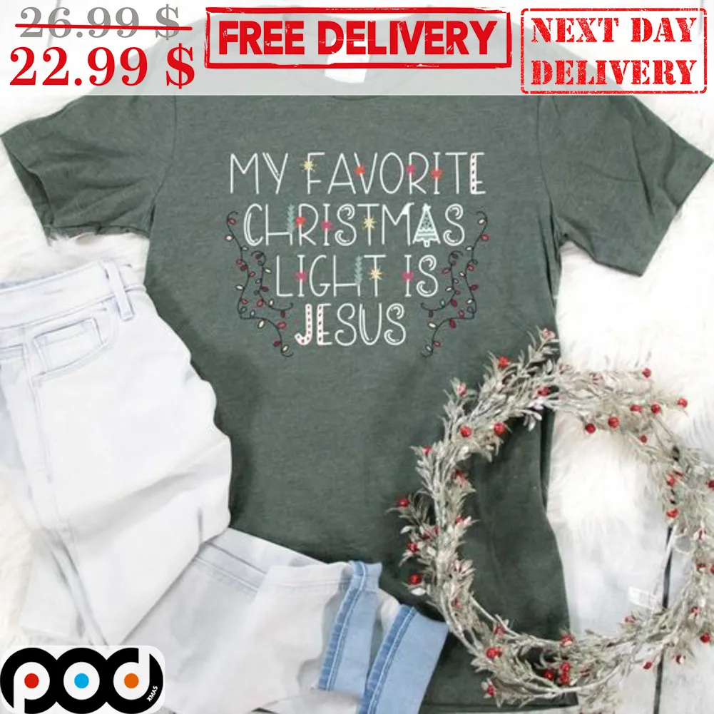 My Favorite Christmas Light Is Jesus Ugly Shirt