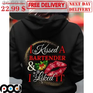 I Kissed A Bartender And I Liked It Christmas Shirt