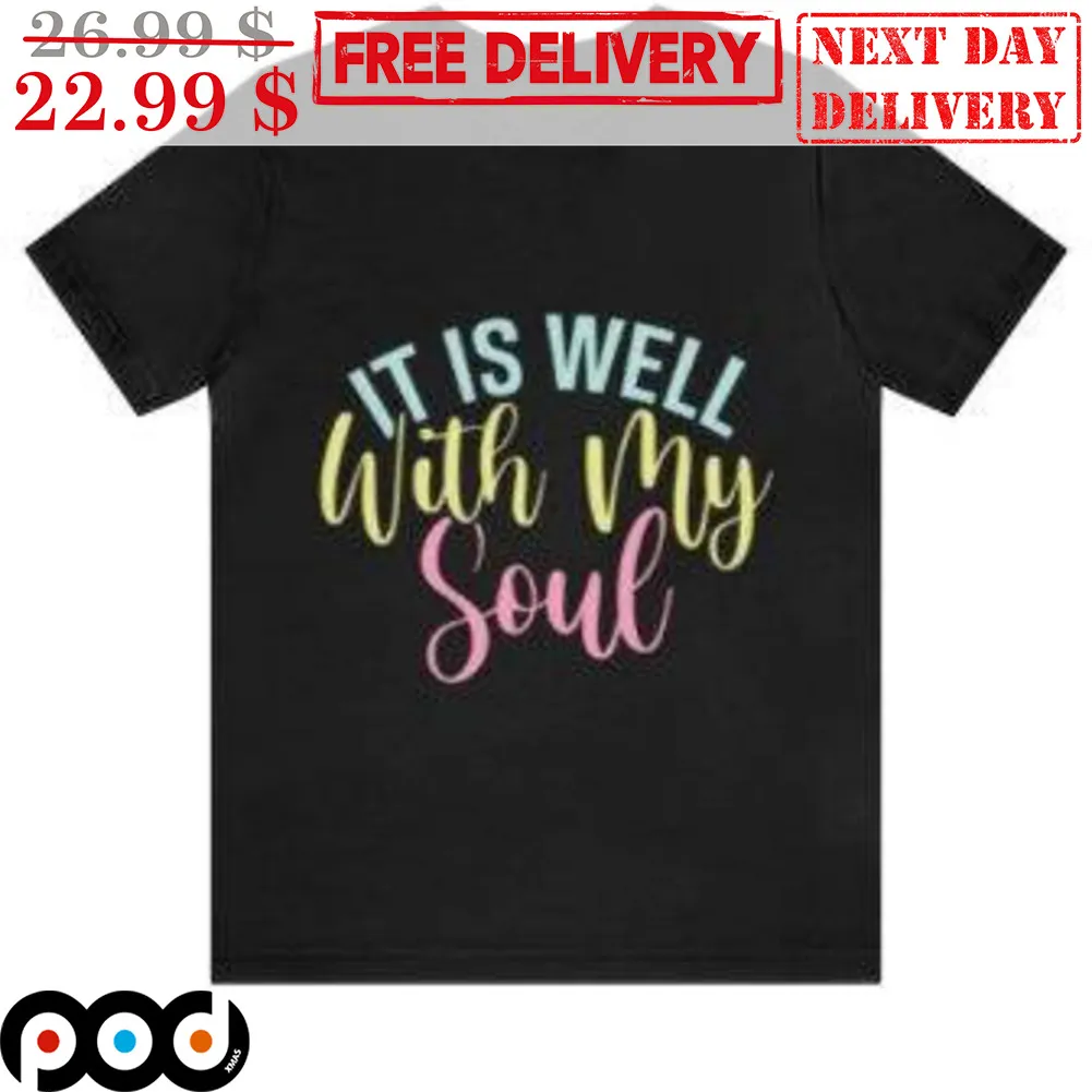 It Is Well With My Soul Shirt