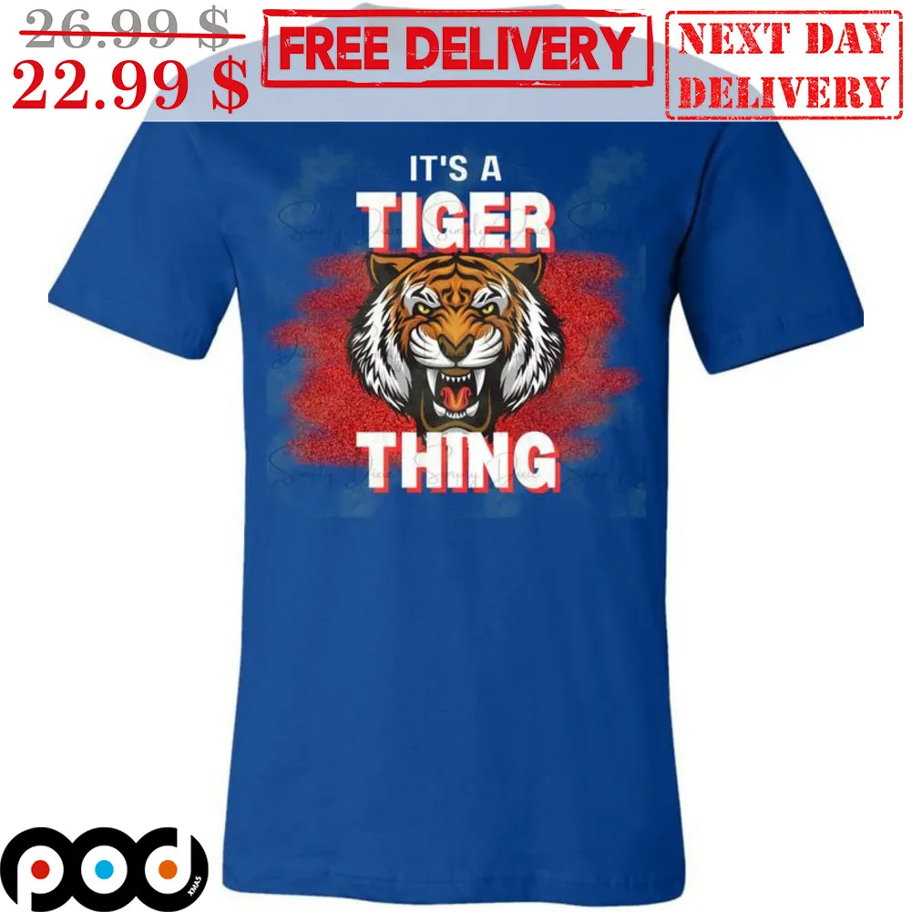 It's A Tiger Thing Shirt