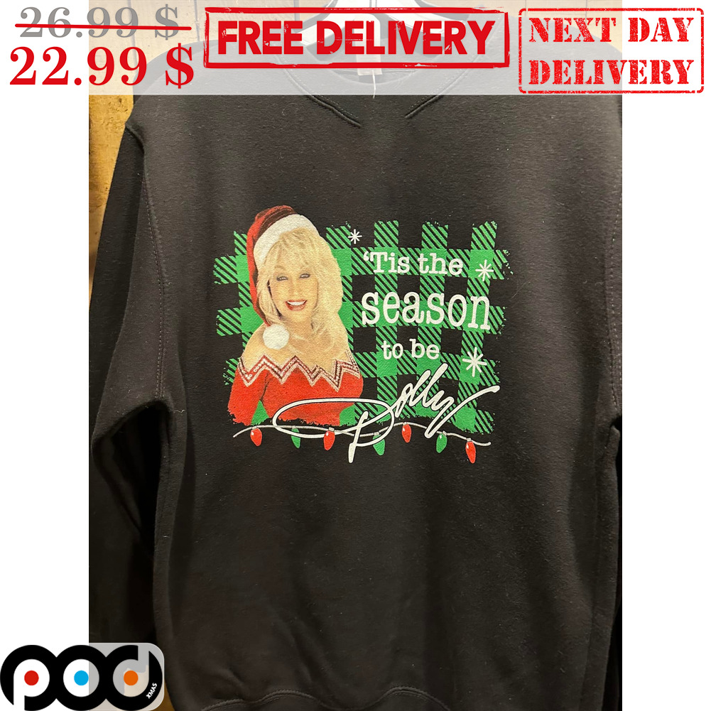 Dolly Parton Tis The Season To Be Dolly Christmas Shirt Dolly Parton Tis The Season To Be Dolly Christmas Shirt