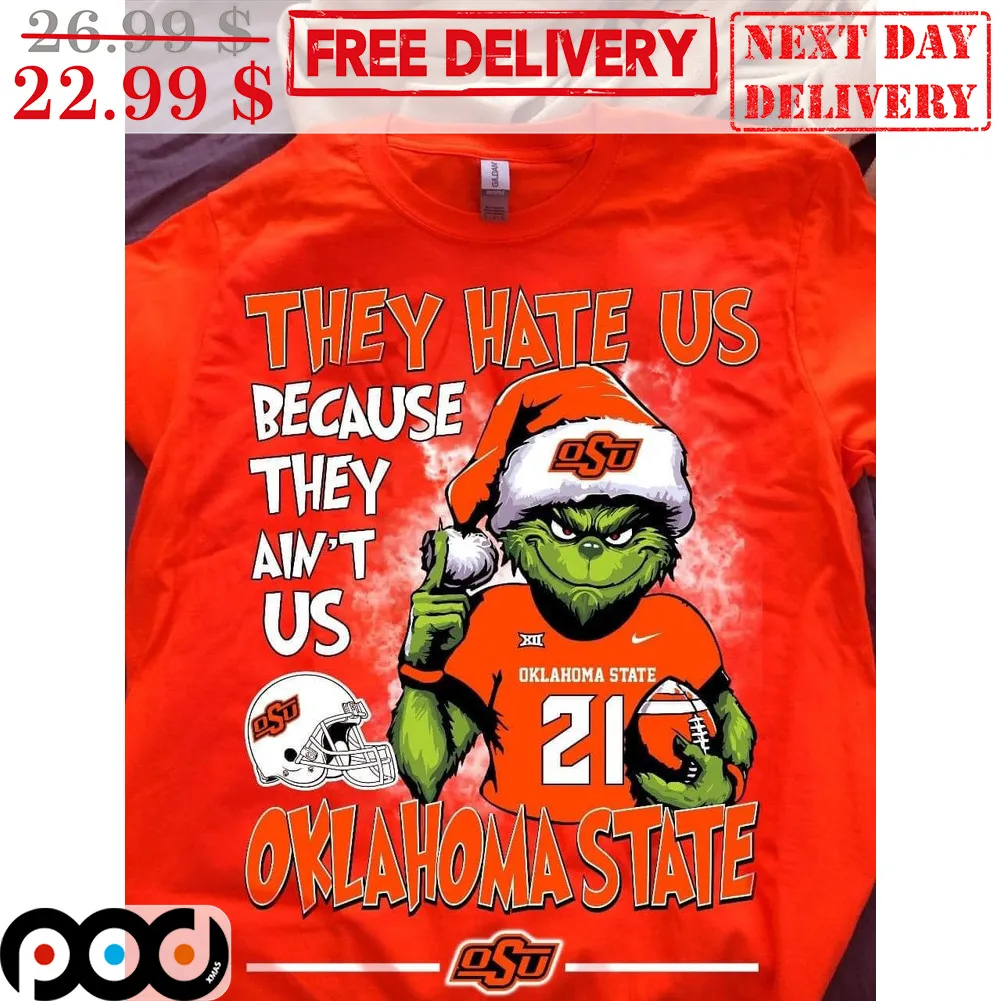 Grinch Santa They Hate Us Because They Ain't Us Oklahoma State Shirt