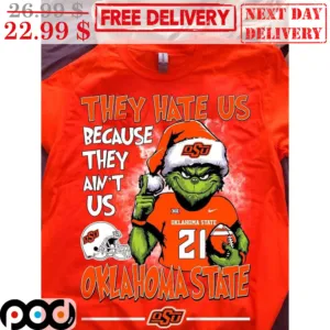 Grinch Santa They Hate Us Because They Ain't Us Oklahoma State Shirt
