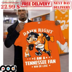 Mascot Damn Right I Am A Tennessee Fan Win Or Lose Shirt