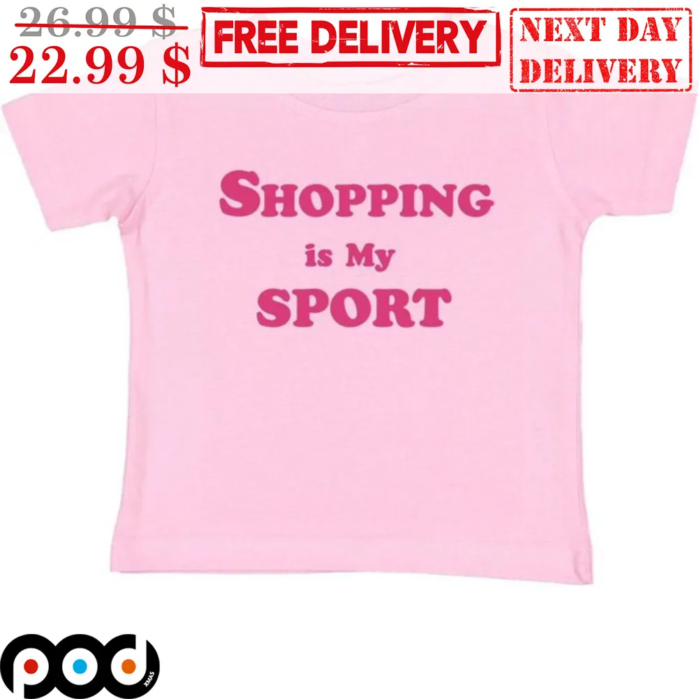 Shopping Is My Sport Shirt