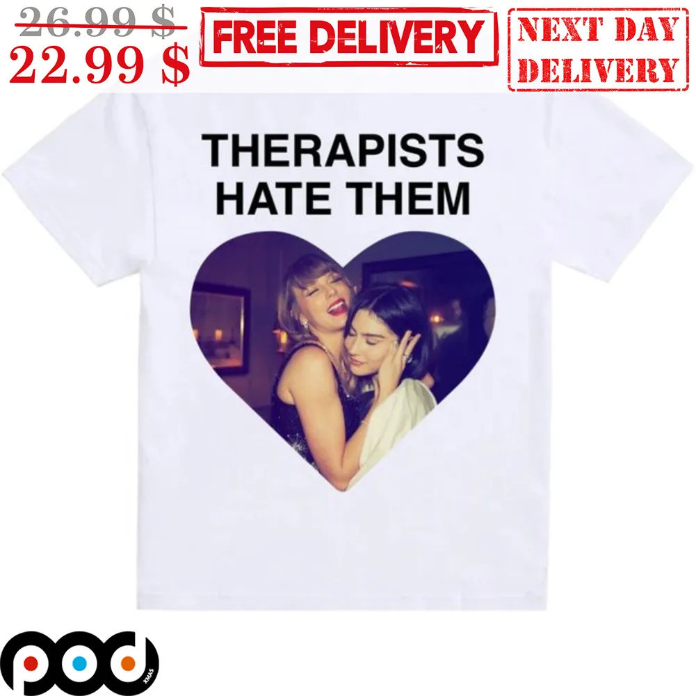 Taylo Swift Therapists Hate Them Shirt