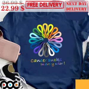 Cancer Sucks In Every Color Flower Shirt