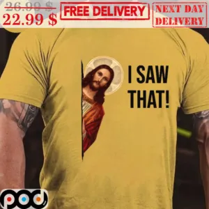 Jesus Christ I Saw That Shirt