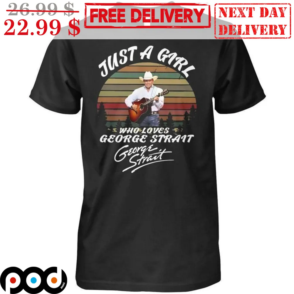 Just A Girl Who Loves George Strait Signature Vintage Shirt