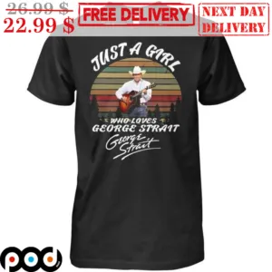 Just A Girl Who Loves George Strait Signature Vintage Shirt