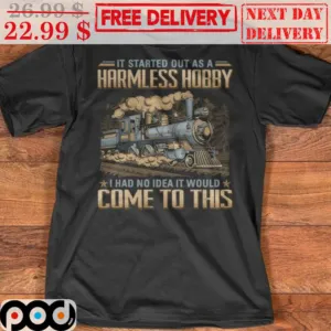 Train It Started Out As A Harmless Hobby I Had No Idea It Would Come To This Vintage Shirt