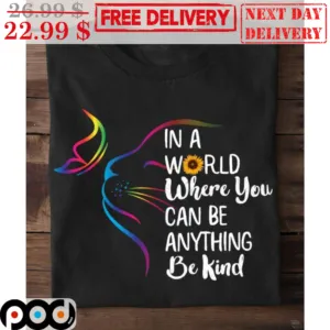 Cat In A World Where You Can Be Anything Be Kind Shirt