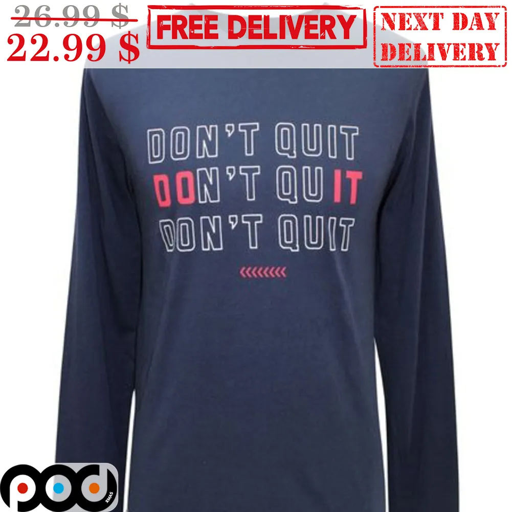 Don't Quit Shirt