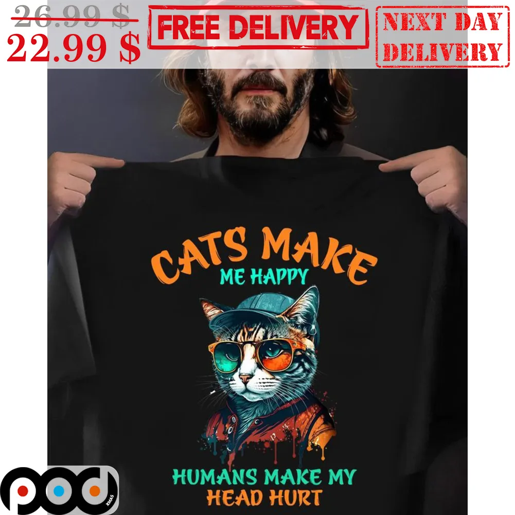 Cats Make Me Happy Humans Make My Head Hurt Shirt
