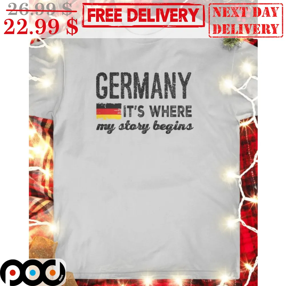 Germany It's Where My Story Begins Shirt