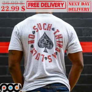 No Such Thing As Luck Shirt