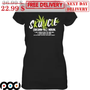 Skuncle Noun Like A Regular Uncle But None Chill Shirt