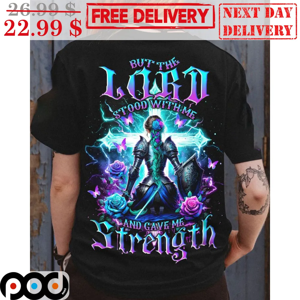 Warrior But The Lord Stood With Me And Gave Me Strength Shirt