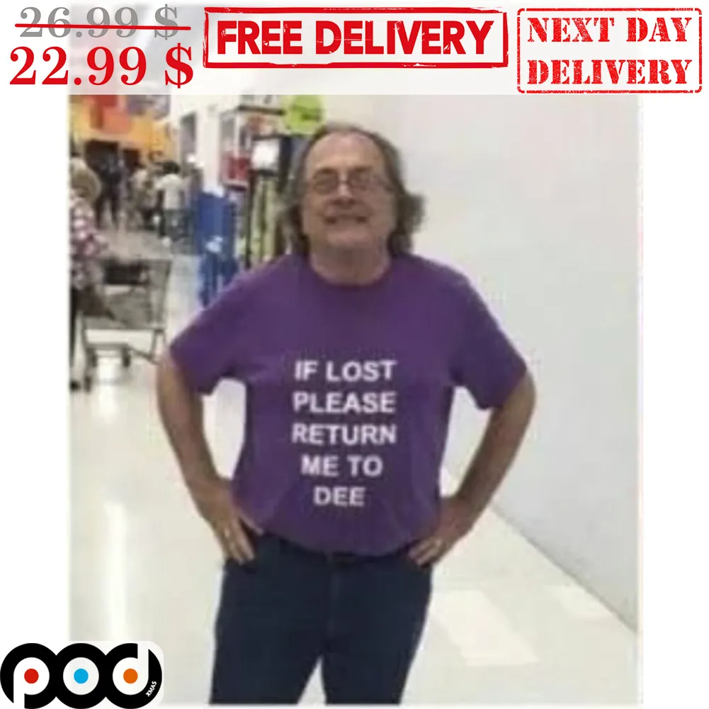 If Lost Please Return Me To Dee Shirt