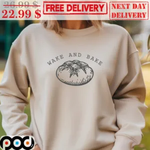Sourdough Wake And Bake Shirt