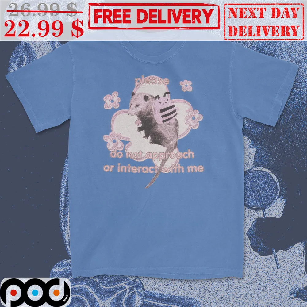 Didelphis Virginiana Please Do Not Approach Or Interact With Me Shirt