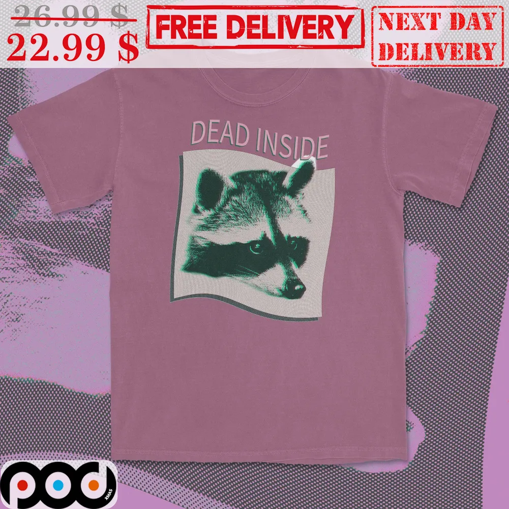 Racoon Dead Inside Shirt