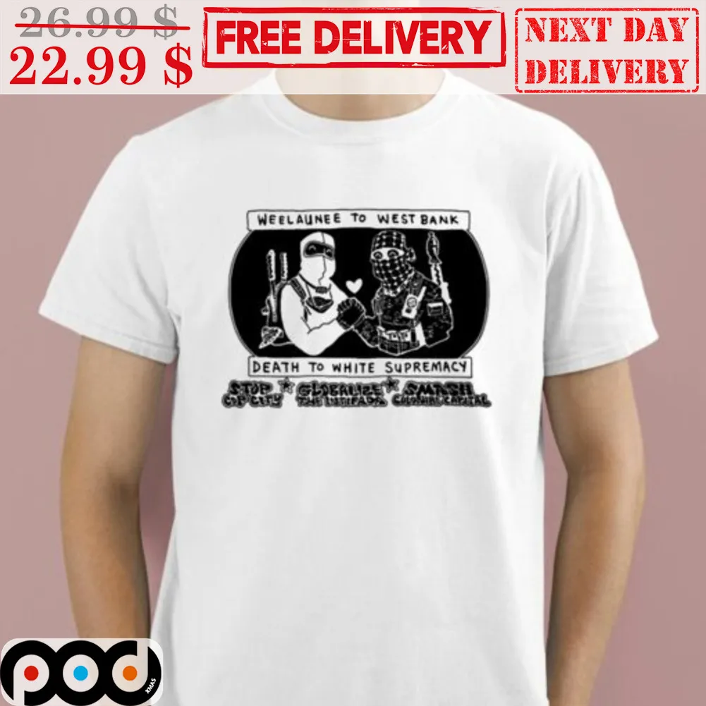 Weelaunee To West Bank Death To White Supremacy Shirt