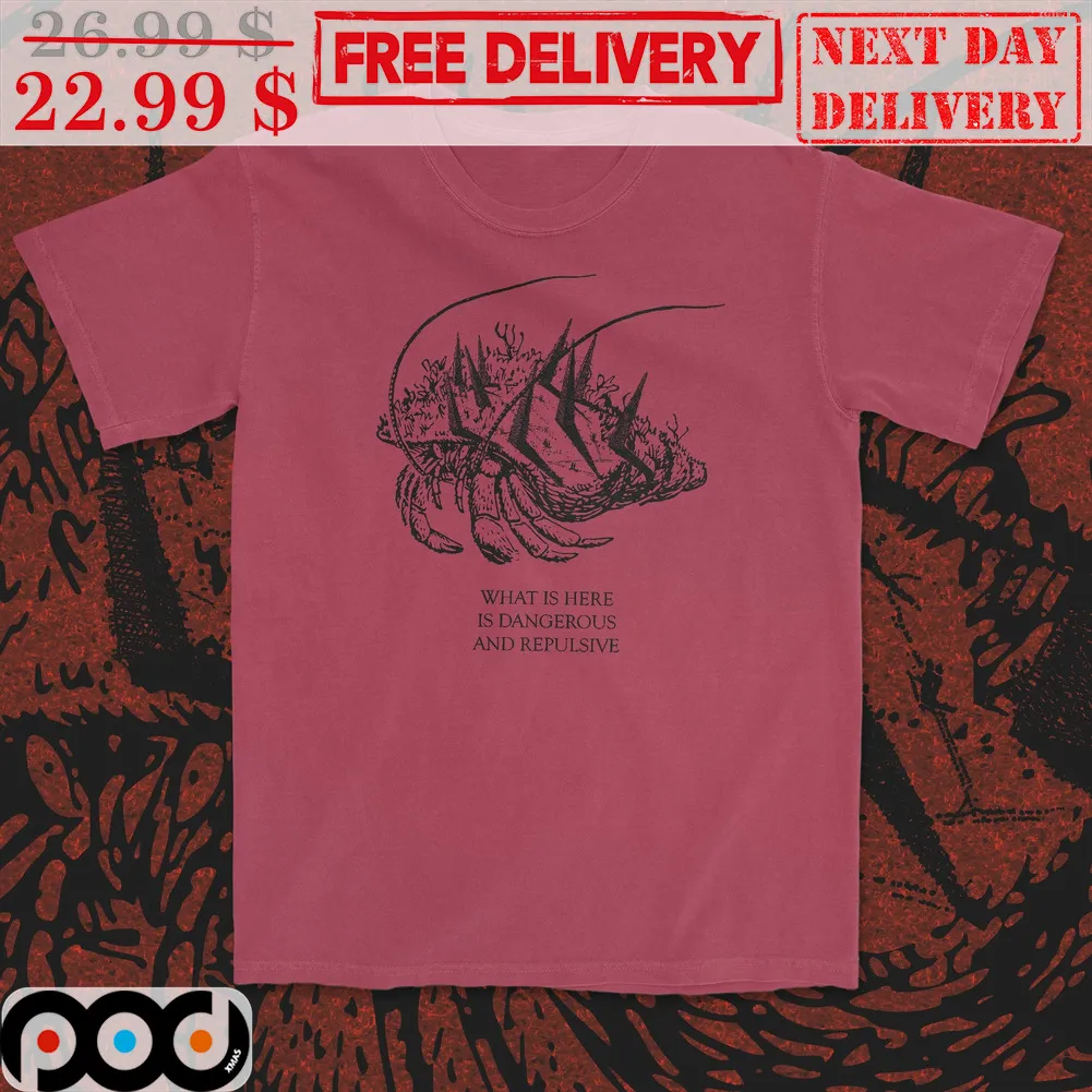 What Is Here Is Dangerous And Repulsive Shirt