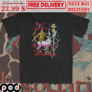 Yeah I'm Into DND Dissociation And Dehydration Shirt