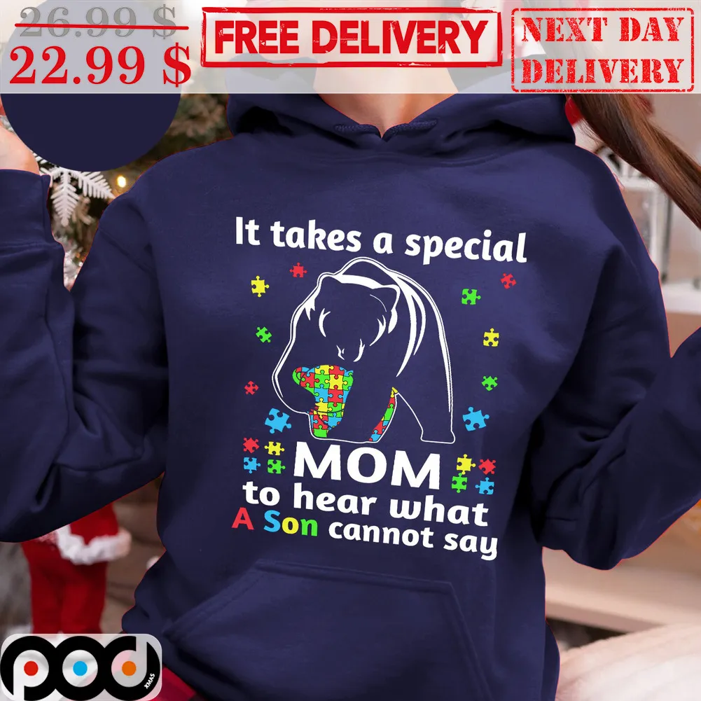 Bear It Takes A Special Mom To Hear What A Son Cannot Say Autism Shirt