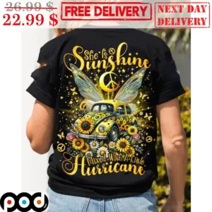 Car She Is Sunshine Mixed With A Little Hurricane Hippie Shirt
