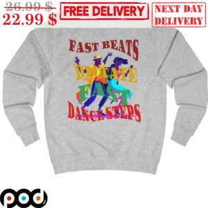 Fast Beats Dance Steps Shirt