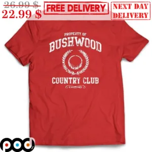 Property Of Bushwood Country Club Shirt