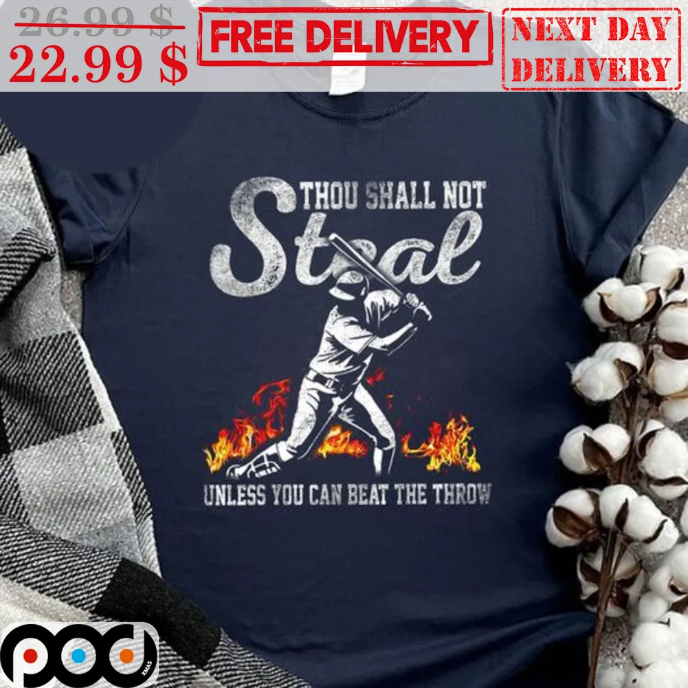 Thou Shall Not Steal Unless You Can Beat The Throw Shirt