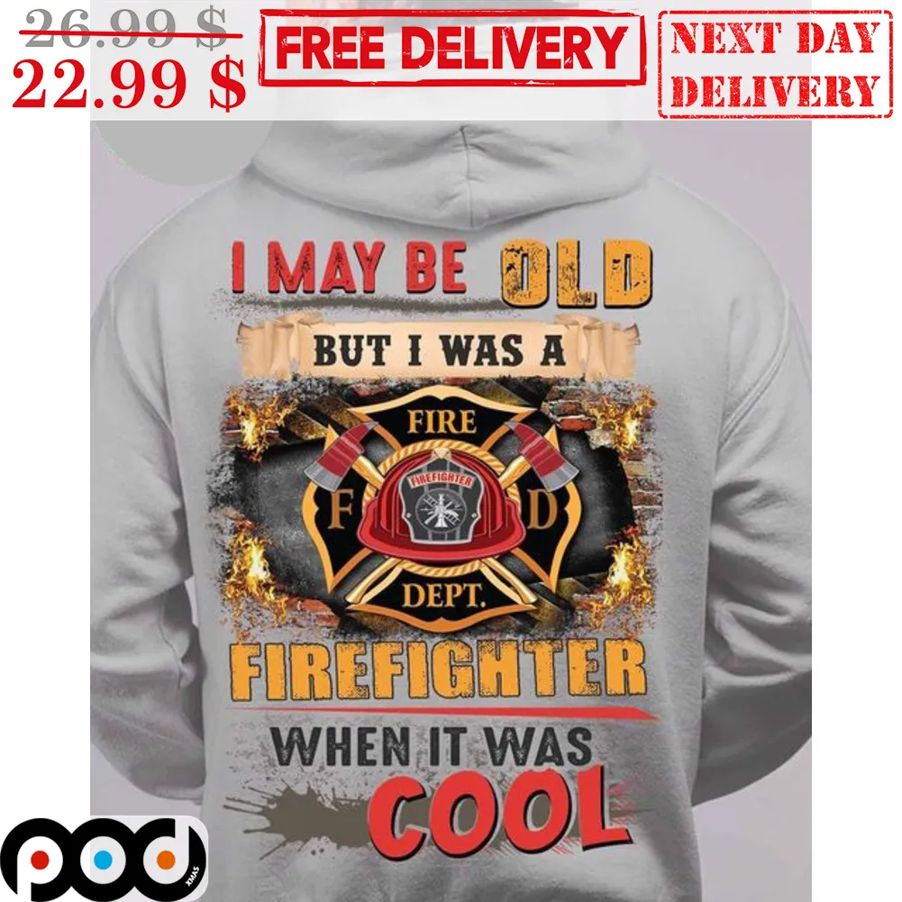 I May Be Old But I Was A Firefighter When It Was Cool Vintage Shirt