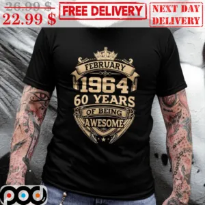 Custom February 1964 60 Years Of Being Awesome Shirt