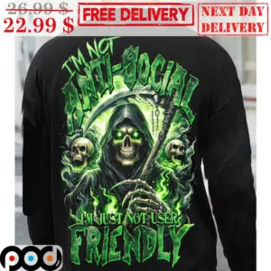 Death I'm Not Anti-Social I'm Just Not User Friendly Shirt